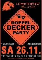 26.11.2011 LÖWENHERZ Club & Bar | DOPPELDECKER PARTY
